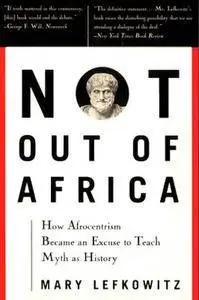 Not Out Of Africa: How ""Afrocentrism"" Became An Excuse To Teach Myth As History