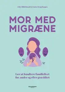 «Mor med migræne» by Gitte Hildebrandt,Louise Krog Haagen