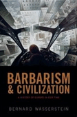  Barbarism and Civilization : A History of Europe in Our Time