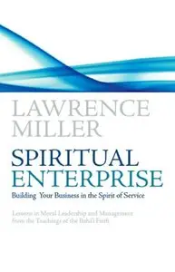 Spiritual Enterprise: Building your business in the spirit of service