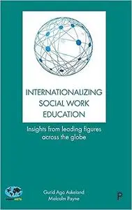 Internationalizing Social Work Education: Insights From Leading Figures Across the Globe