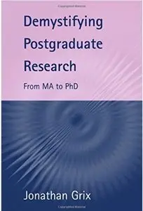 Demystifying Postgraduate Research: From MA to PhD [Repost]