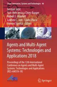 Agents and Multi-Agent Systems: Technologies and Applications 2018 (Repost)