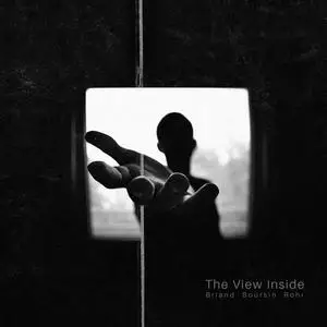 Briand Boursin Rohr - The View Inside (2020)