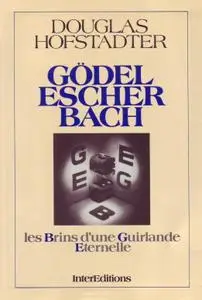 Douglas Hofstadter, "Gödel, Escher, Bach : Les Brins d'une guirlande éternelle"