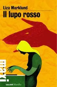 Liza Marklund - Il lupo rosso