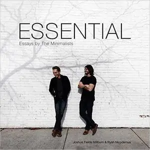 Essential: Essays by The Minimalists [Audiobook]