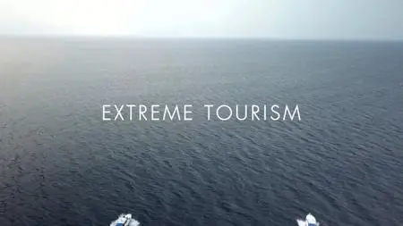 Extreme Tourism (2019)