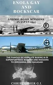 Enola Gay and Bockscar Atomic Bomb Missions in Japan 1945