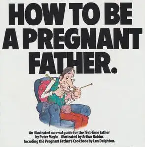 «How To Be A Pregnant Father» by Peter Mayle