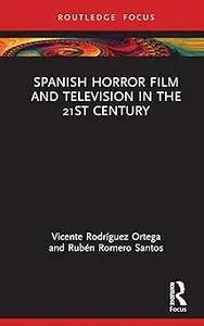 Spanish Horror Film and Television in the 21st Century