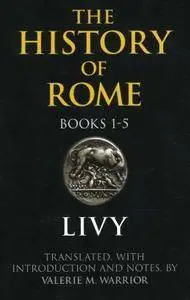 The History of Rome, Books 1-5 (Bk. 1-5)(Repost)