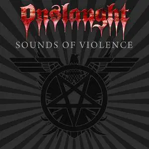 Onslaught - Sounds Of Violence (2011) [Limited Ed., Digipak]