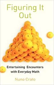 Figuring It Out: Entertaining Encounters with Everyday Math