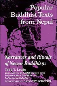 Popular Buddhist Texts from Nepal: Narratives and Rituals of Newar Buddhism (Repost)