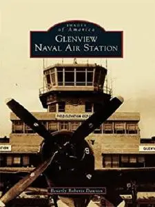 Glenview Naval Air Station (Images of America)