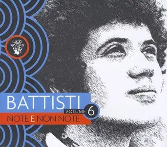 Lucio Battisti - Battisti: Note e non note (2013) Vol. 6