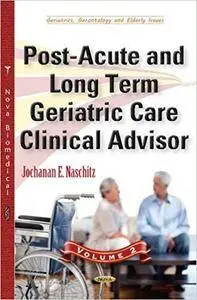 Post-Acute and Long Term Geriatric Care Clinical Advisor