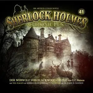 «Sherlock Holmes Chronicles - Folge 41: Der Fluch von Blackwood Castle» by E.C. Watson