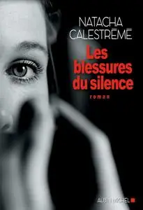 Natacha Calestrémé, "Les blessures du silence"