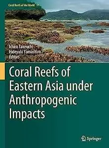 Coral Reefs of Eastern Asia under Anthropogenic Impacts