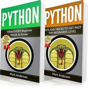 Python: 2 Books in 1: Beginners Guide and Advanced Tips to Reach Past the Beginners Level