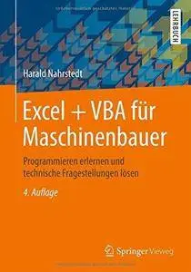 Excel + VBA für Maschinenbauer: Programmieren erlernen und technische Fragestellungen lösen (Repost)