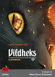 «Vildheks 1: Ildprøven» by Lene Kaaberbøl