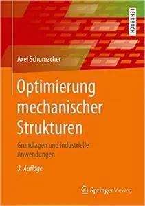 Optimierung mechanischer Strukturen: Grundlagen und industrielle Anwendungen, 3. Aufl.