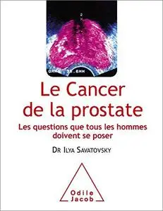 Le Cancer de la prostate: Les questions que tous les hommes doivent se poser