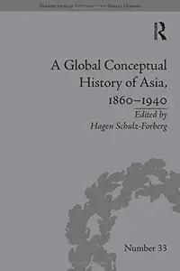 A Global Conceptual History of Asia, 1860-1940