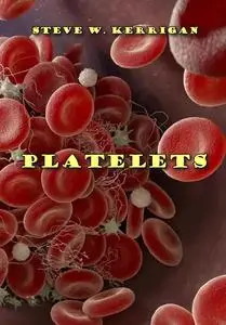 "Platelets" ed. by Steve W. Kerrigan