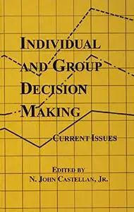 Individual and Group Decision Making: Current Issues