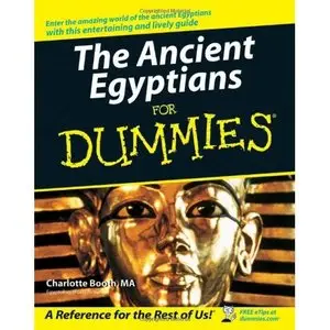 Charlotte Booth, 'The Ancient Egyptians For Dummies'(repost)