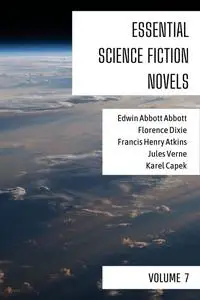 «Essential Science Fiction Novels – Volume 7» by August Nemo, Edwin Abbott, Florence Dixie, Francis Atkins, Jules Verne,