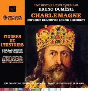 Bruno Dumézil, "Charlemagne : Empereur de l'Empire romain d'Occident"