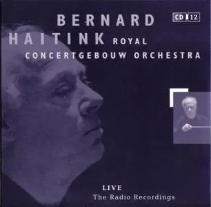 Bernard Haitink - Royal Concertgebouw Orchestra - Live - The Radio Recordings (1999) {14CD Box Set Q Disc 97014}