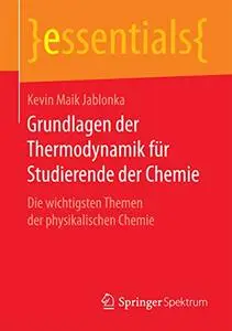 Grundlagen der Thermodynamik für Studierende der Chemie: Die wichtigsten Themen der physikalischen Chemie (Repost)