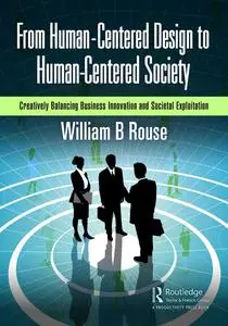 From Human-Centered Design to Human-Centered Society: Creatively Balancing Business Innovation and Societal Exploitation