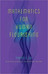 Mathematics for Human Flourishing