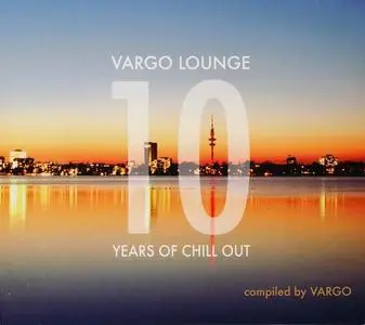 V.A. - Vargo Lounge: 10 Years Of Chill Out (2011)
