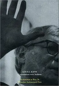 Louis Kahn: Conversations with Students