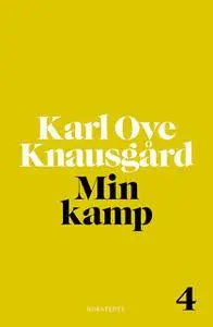 «Min kamp 4» by Karl Ove Knausgård