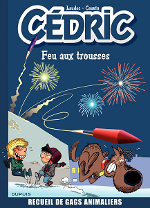 Cédric Best Of - Tome 4 - Feu aux Trousses! - Recueil de Gags Animaliers