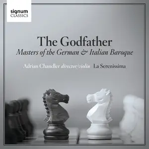 Adrian Chandler, La Serenissima - The Godfather: Masters of the German & Italian Baroque (2019)