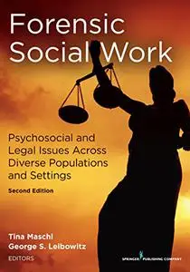 Forensic Social Work: Psychosocial and Legal Issues Across Diverse Populations and Settings