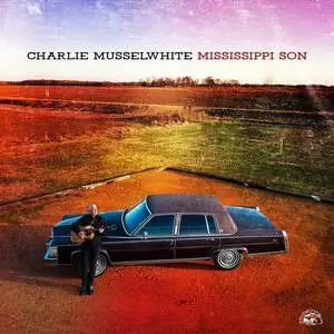 Charlie Musselwhite - Mississippi Son (2022)