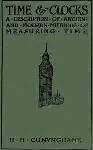 «Time and Clocks» by Sir Henry H. Cunynghame