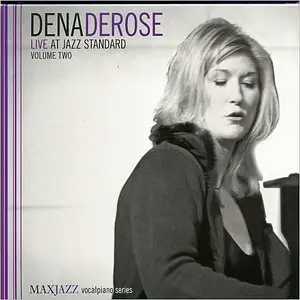 Dena Derose - Live At Jazz Standard Vol. 1, 2 (2007-2008)