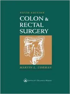 Colon and Rectal Surgery by Marvin L. Corman
